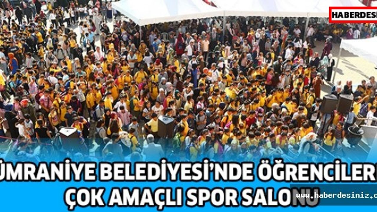 Ümraniye Belediyesi’nde öğrencilere çok amaçlı spor salonu