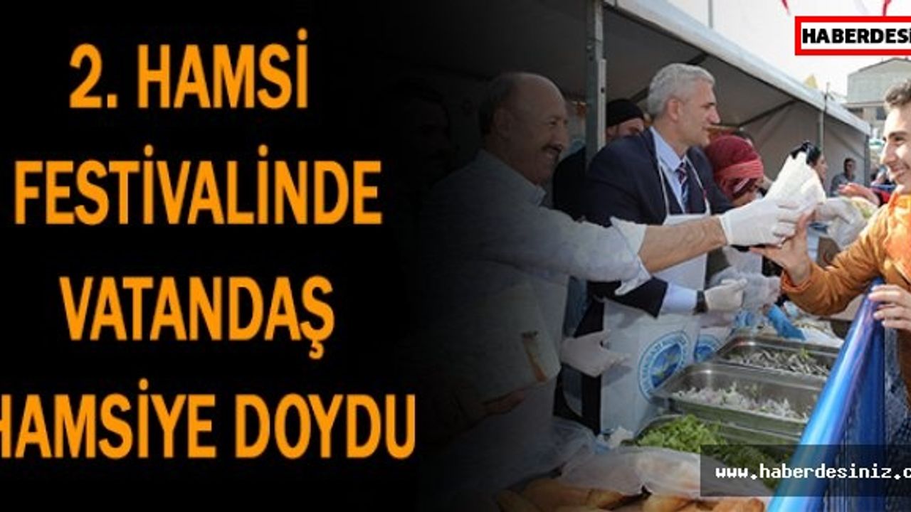 2. Hamsi Festivalinde vatandaş hamsiye doydu