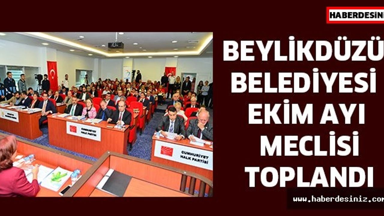 BEYLİKDÜZÜ BELEDİYESİ EKİM AYI MECLİSİ TOPLANDI