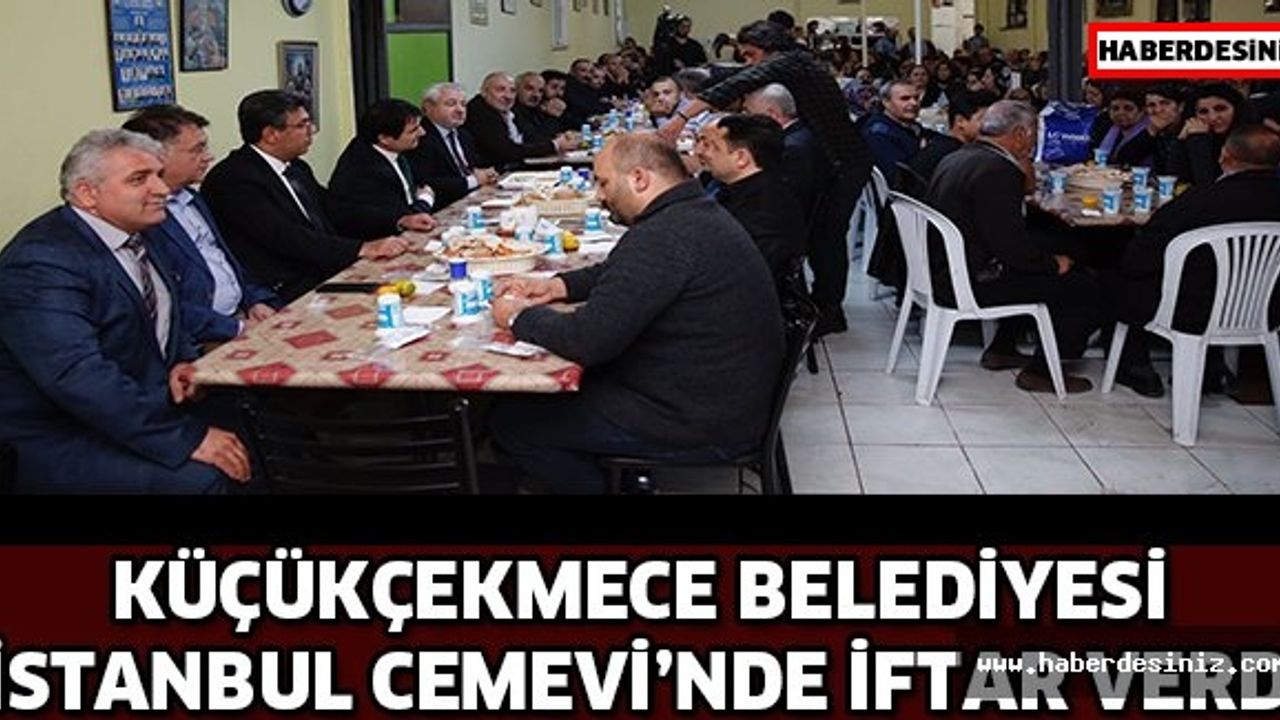 KÜÇÜKÇEKMECE BELEDİYESİ İSTANBUL CEMEVİ’NDE İFTAR VERDİ