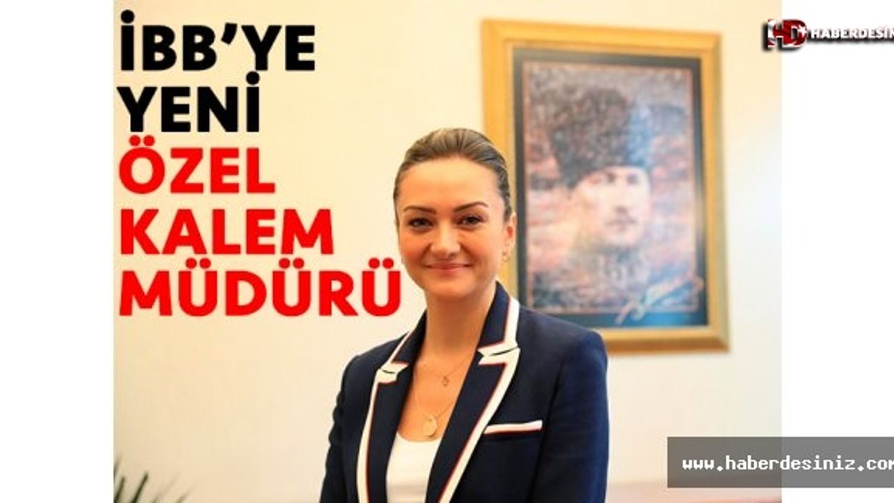 İBB'nin yeni Özel Kalemi belli oldu! Kadriye Kasapoğlu kimdir?