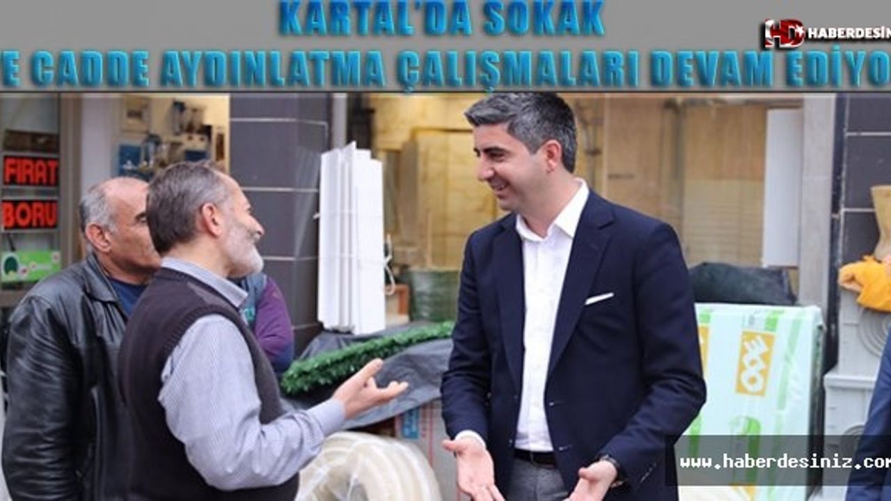 Kartal’da Sokak Ve Cadde Aydınlatma Çalışmaları Devam Ediyor