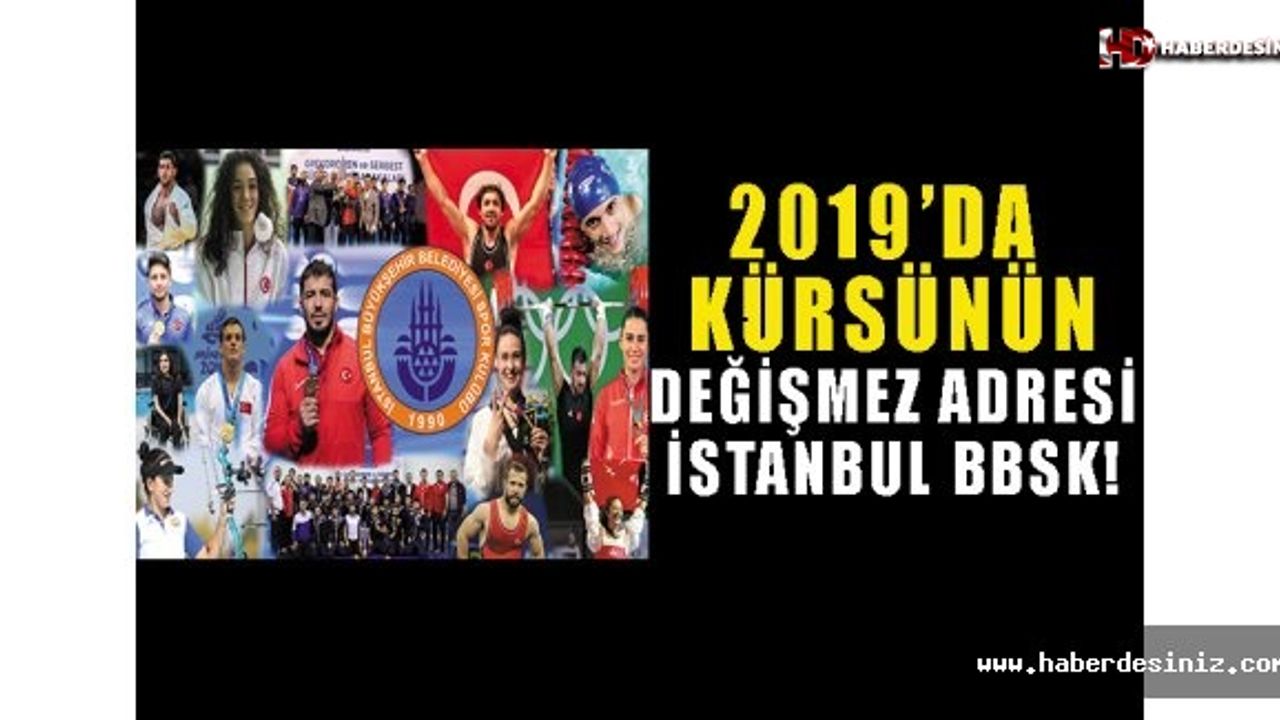 2019’da da Kürsünün Değişmez Adresi İstanbul BBSK!