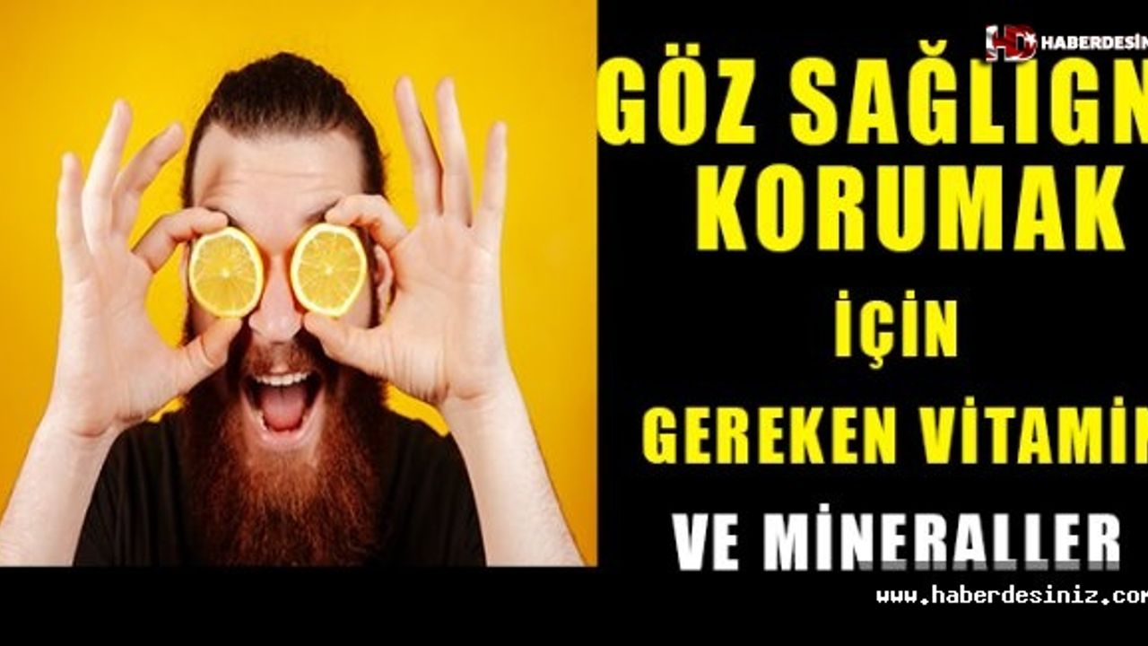 Göz Sağlıgını Korumak İçin Gereken Vitamin Ve Mineraller