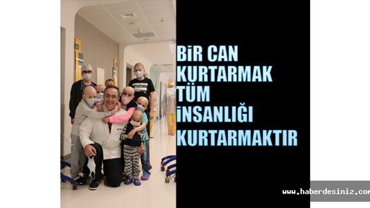 "Bir Can Kurtarmak, Tüm İnsanlığı Kurtarmaktır"