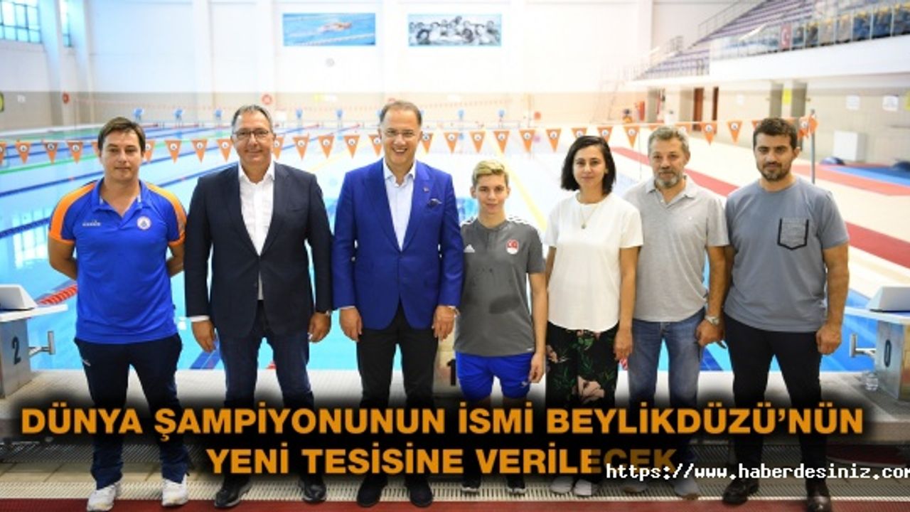 DÜNYA ŞAMPİYONUNUN İSMİ BEYLİKDÜZÜ’NÜN YENİ TESİSİNE VERİLECEK