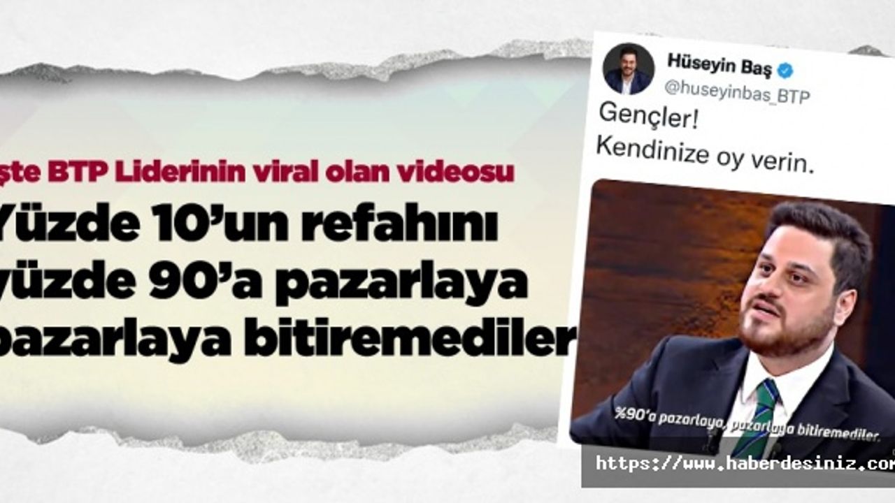 BTP Liderinin açıklamaları kısa sürede viral oldu