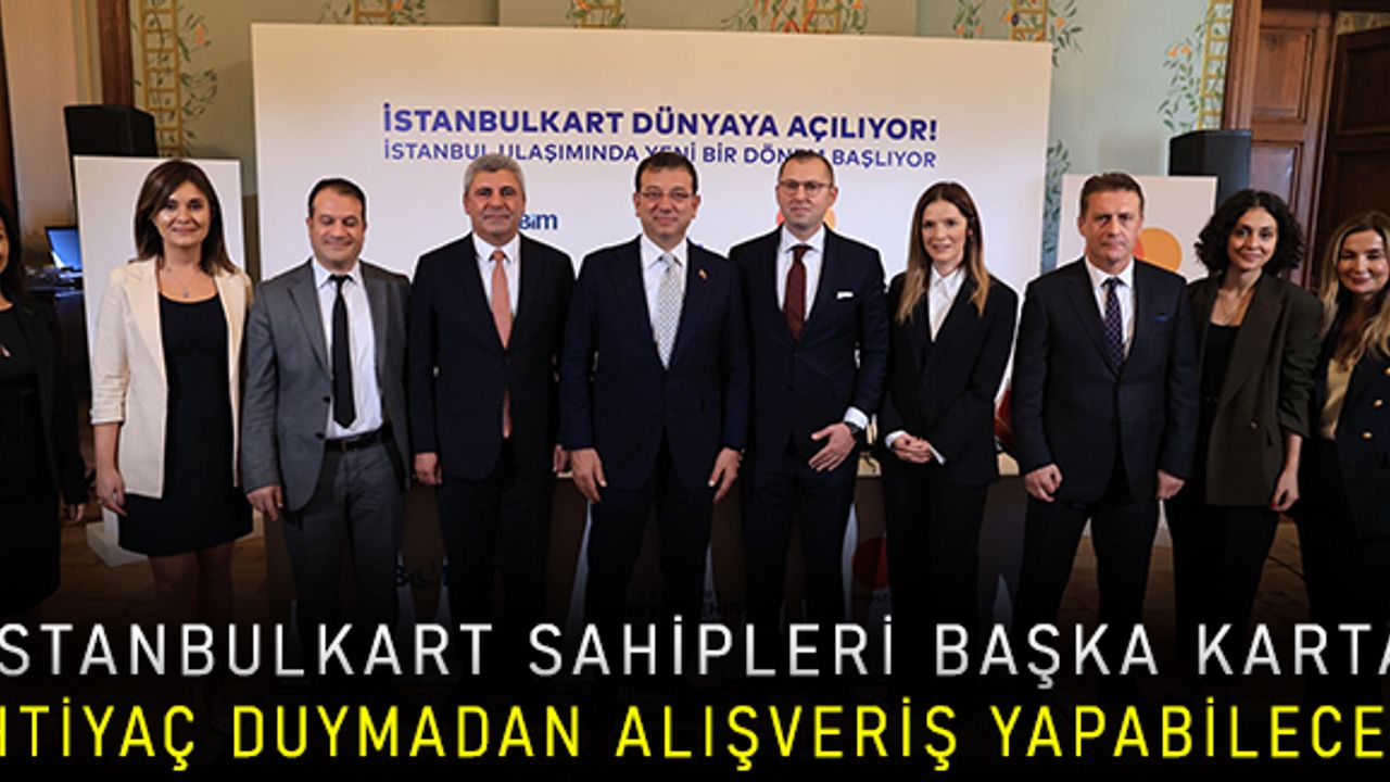 İstanbulkart sahipleri başka karta ihtiyaç duymadan alışveriş yapabilecek