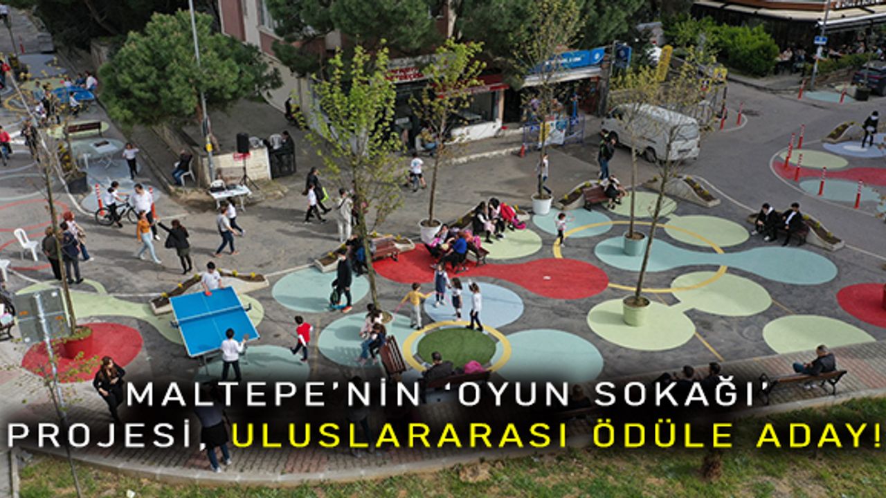 Maltepe’nin ‘Oyun Sokağı’ projesi, uluslararası ödüle aday!