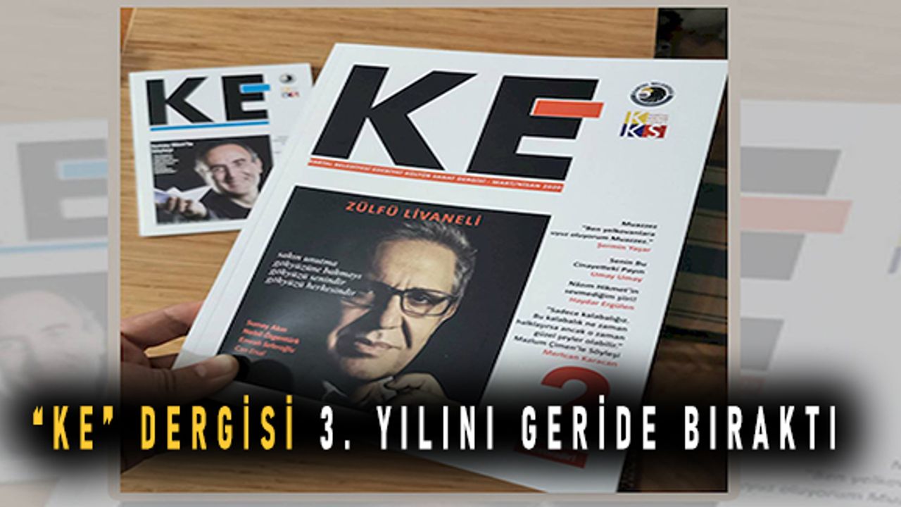 “KE” DERGİSİ 3. yılını geride bıraktı