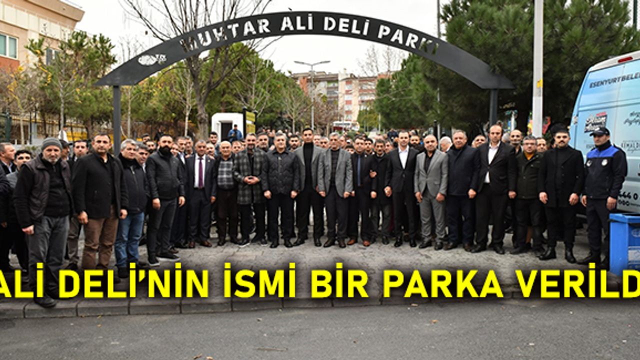Ali Deli’nin ismi bir parka verildi