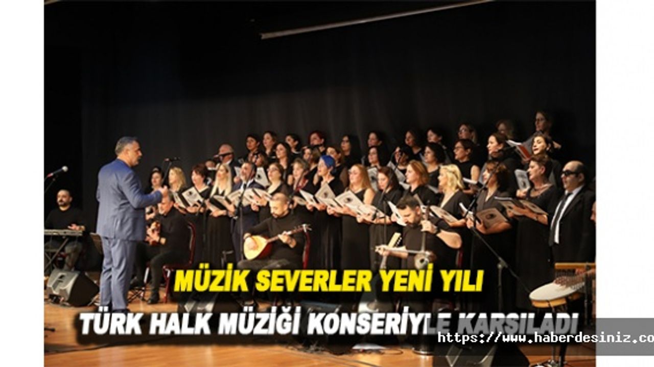Müzik severler Yeni yılı Türk halk müziği konseriyle karşıladı