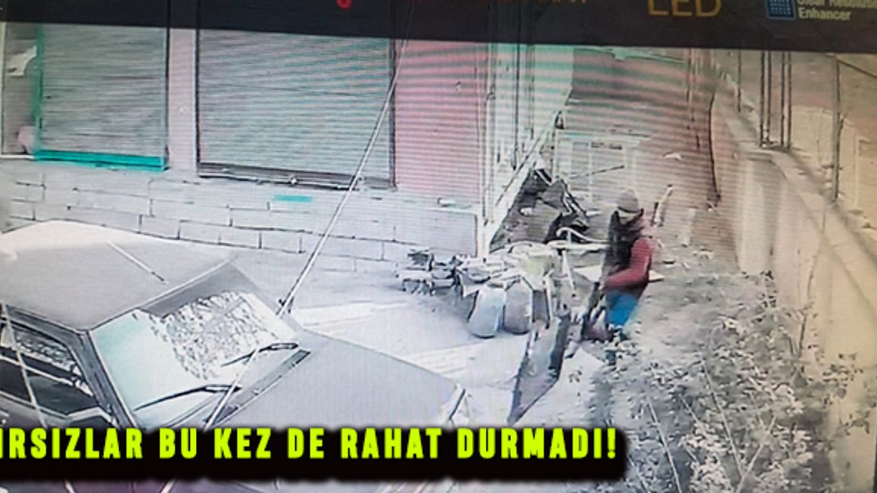 Hırsızlar bu kez de rahat durmadı!