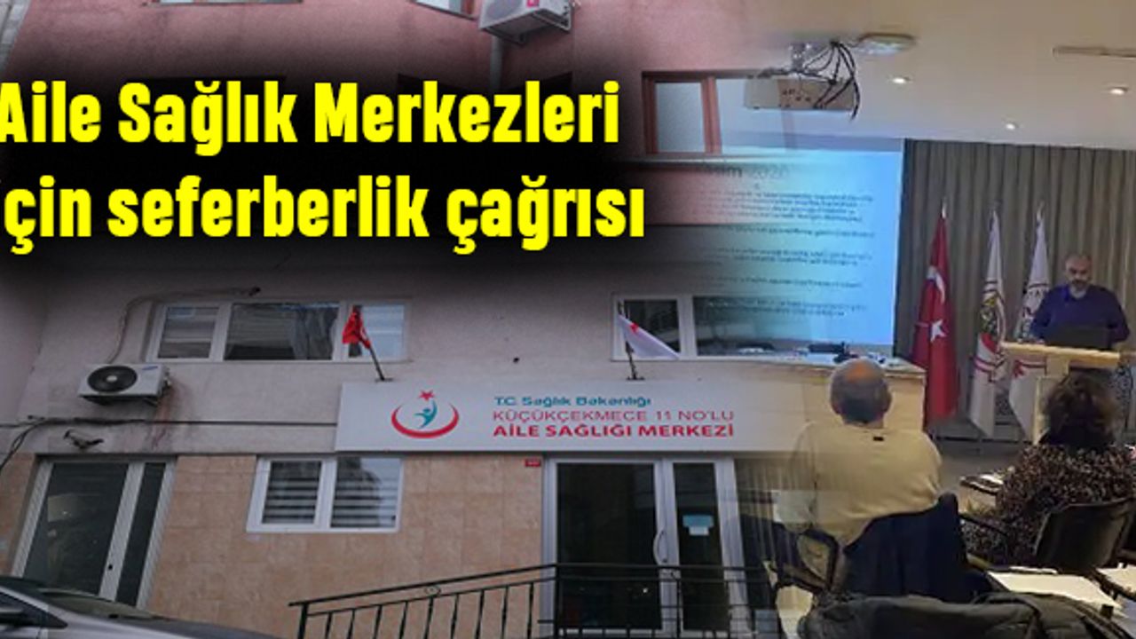 Aile Sağlık Merkezleri için seferberlik çağrısı