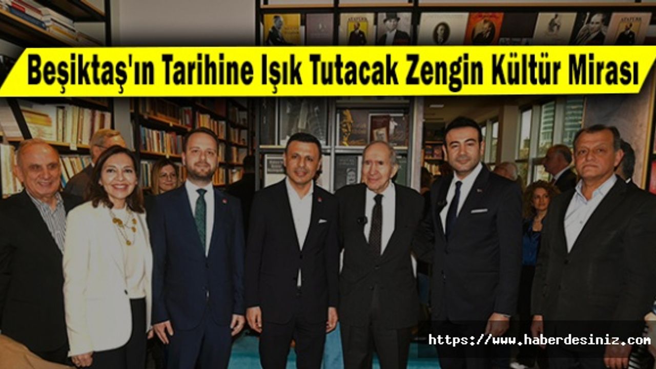 Beşiktaş'ın Tarihine Işık Tutacak Zengin Kültür Mirası