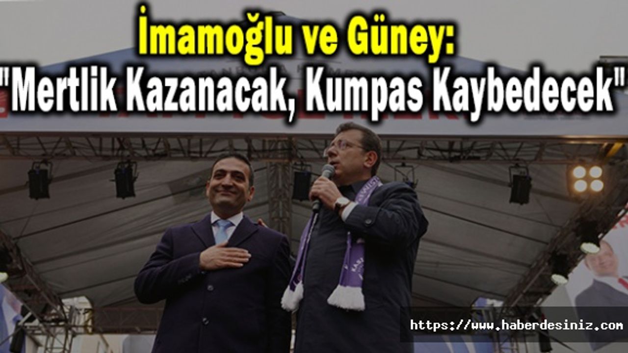 İmamoğlu ve Güney: "Mertlik Kazanacak, Kumpas Kaybedecek"