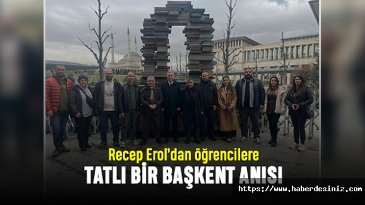 Recep Erol'dan öğrencilere tatlı bir başkent anısı
