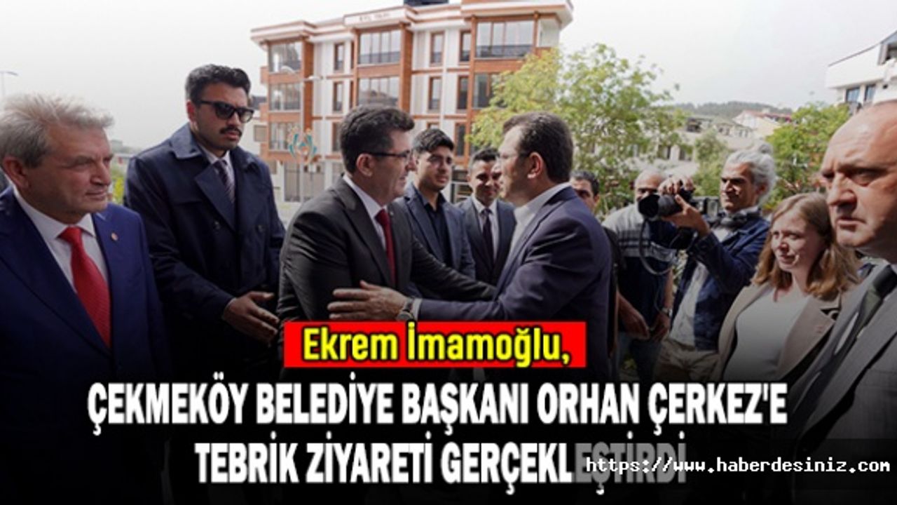 İmamoğlu'ndan, Çerkez'e Tebrik Ziyareti