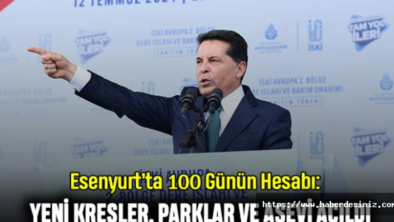 Esenyurt’ta 100 Günün Hesabı: yeni kreşler, parklar ve aşevi açıldı