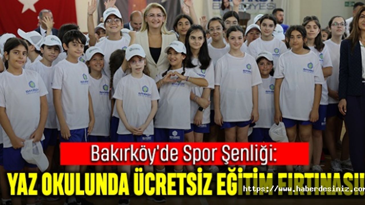 Bakırköy'de Spor Şenliği: Yaz Okulunda Ücretsiz Eğitim Fırtınası!