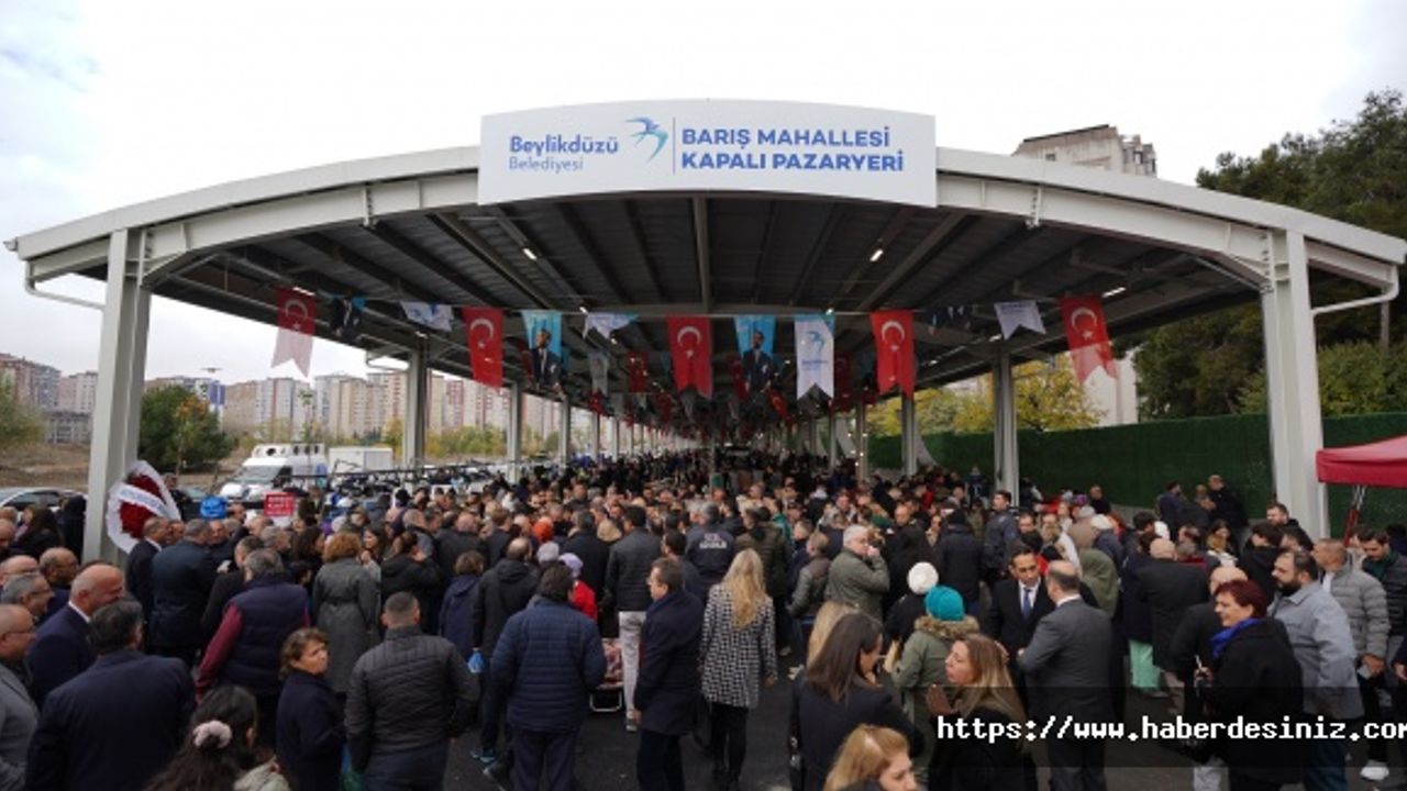 Barış Mahallesi Kapalı Pazaryeri’ni hizmete açıldı