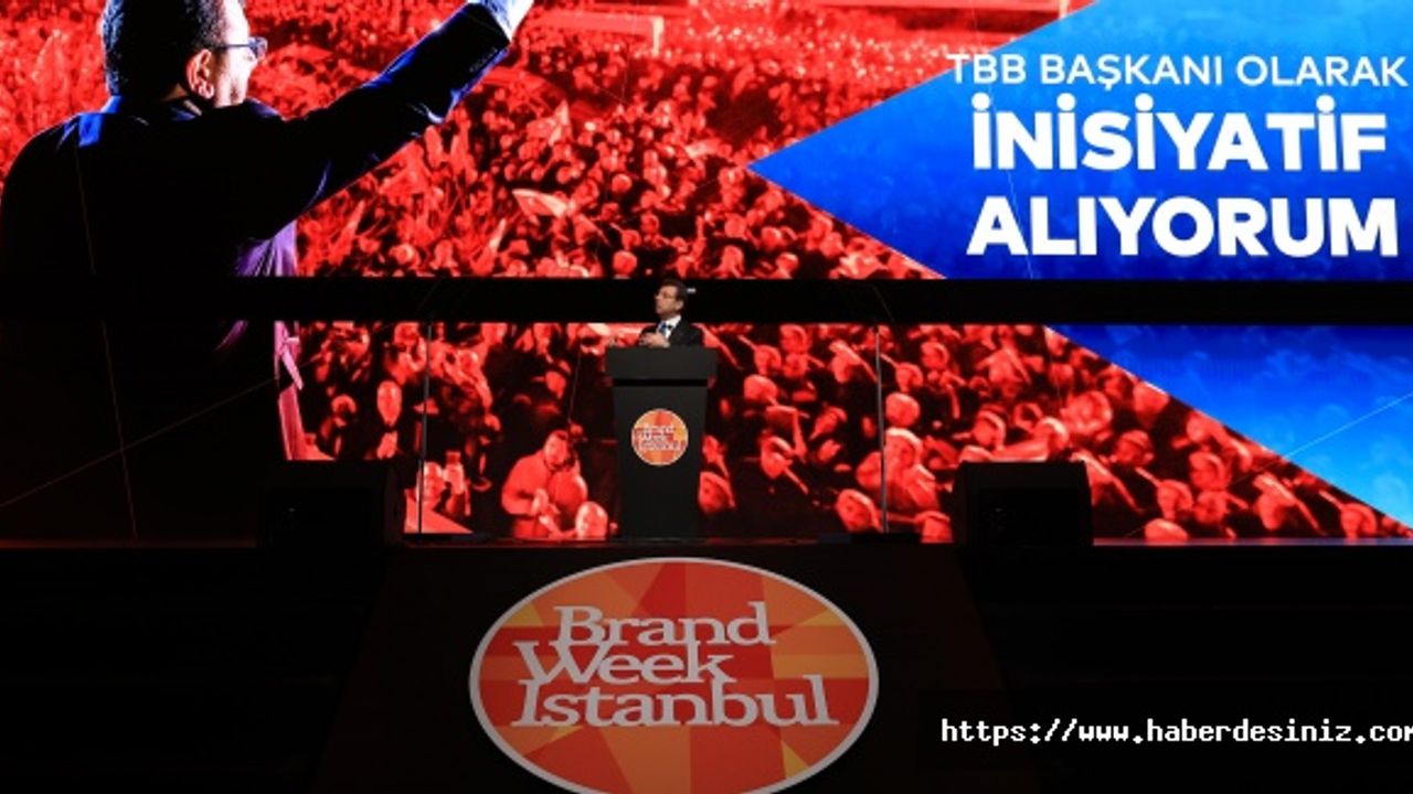İmamoğlu, Brand Week İstanbul 2024’ün açılışında konuştu