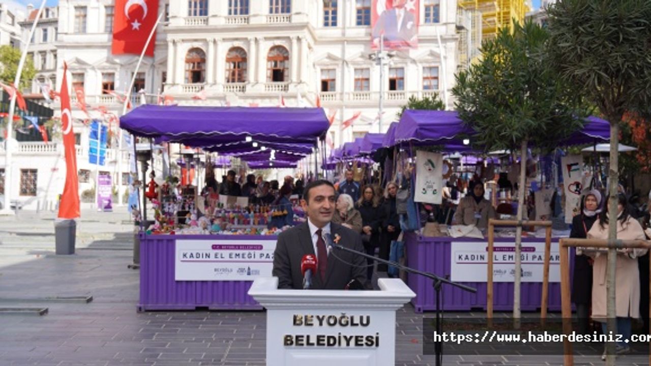 ‘Kadın El Emeği Pazarı’ Şişhane meydanı’nda açıldı
