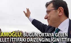 İmamoğlu: Bugün ortaya gelen Millet İttifakı da zenginliğin ittifakı