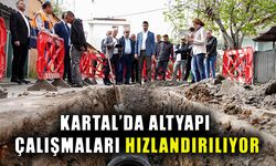 Kartal’da altyapı çalışmaları hızlandırılıyor