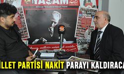 Millet Partisi nakit parayı kaldıracak