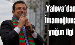 Yalova'dan İmamoğluna yoğun ilgi