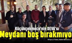 Küçükçekmece’nin DEVA’sı meydanı boş bırakmıyor