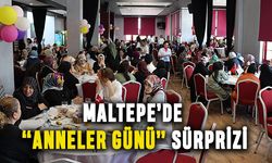 Maltepe’de “Anneler Günü” sürprizi