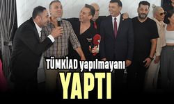 TÜMKİAD yapılmayanı, yaptı