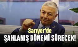 Sarıyer'de şahlanış dönemi sürecek!