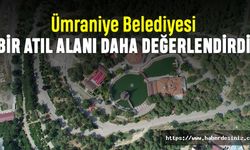 Ümraniye bir atıl alanı daha değerlendirdi