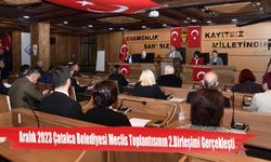 Aralık 2023 Çatalca Belediyesi Meclis Toplantısının 2.Birleşimi Gerçekleşti