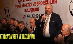 ÇATALCA’DA VEFA VE HUZUR VAR