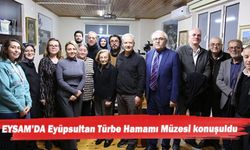 EYSAM’DA Eyüpsultan Türbe Hamamı Müzesi konuşuldu