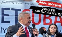 Mehmet Seddar Çoban Çatalca için aday adaylığını açıkladı