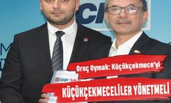 Oruç Oymak: Küçükçekmece’yi Küçükçekmeceliler yönetmeli