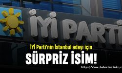 İYİ Parti’nin İstanbul adayı için sürpriz isim