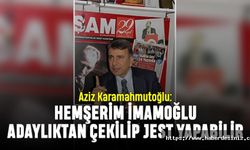 Karamahmutoğlu: Hemşerim İmamoğlu lehime adaylıktan çekilip jest yapabilir