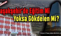 Başakşehir'de Eğitim Mi Yoksa Gökdelen Mi?