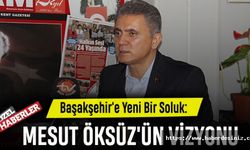 Başakşehir'e Yeni Bir Soluk: Mesut Öksüz'ün Vizyonu