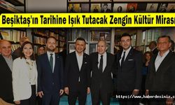 Beşiktaş'ın Tarihine Işık Tutacak Zengin Kültür Mirası