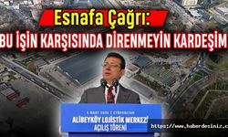 Esnafa Çağrı: bu işin karşısında direnmeyin kardeşim