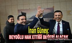 İnan Güney: Beyoğlu Hak Ettiği Değeri Alacak