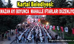 Kartal Belediyesi: Ramazan Ayı Boyunca Mahalle İftarları Düzenliyor