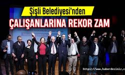 Şişli Belediyesi’nden Çalışanlarına Rekor Zam